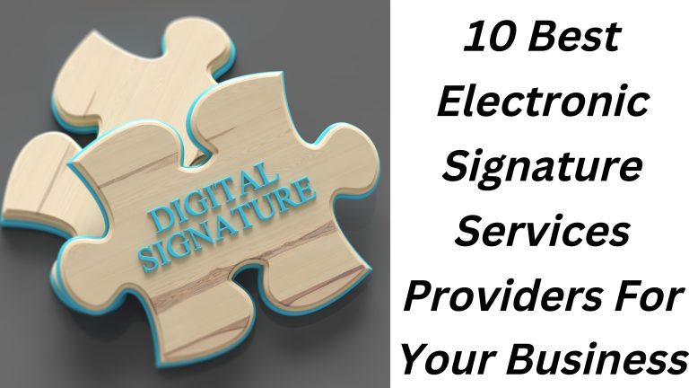 10 Best Electronic Signature Services Providers For Your Business￼