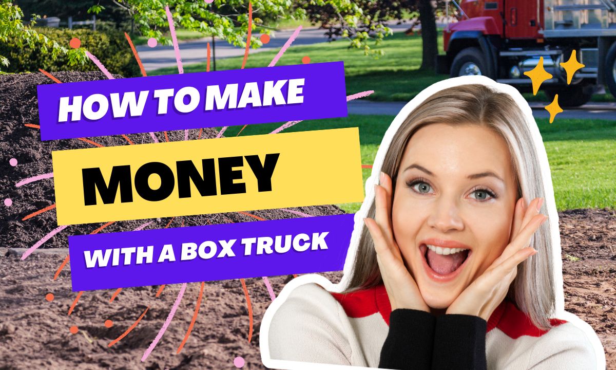 How to Make Money with a Box Truck