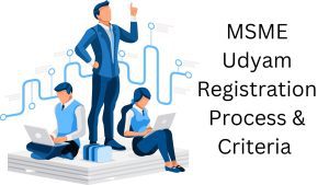 MSME Udyam Registration Process & Criteria