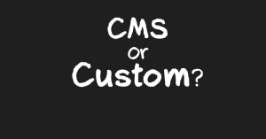 cms vs custom