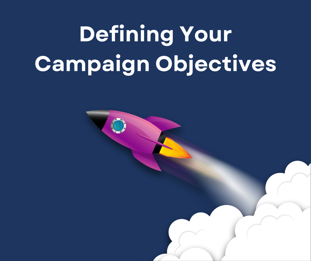 Defining Your Campaign Objectives